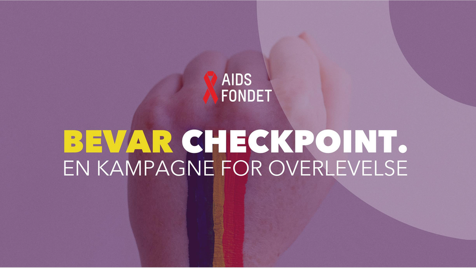 AIDS-fondets 2023-kampagne for at bevare Checkpoint-klinikker, som stod til at blive lukket grundet manglende finansiering. Gennem kampagnen lykkedes det at få nok nye støtter til at bevare to klinikker hhv. i København og Aarhus året ud. | Foto: AIDS-fondet
