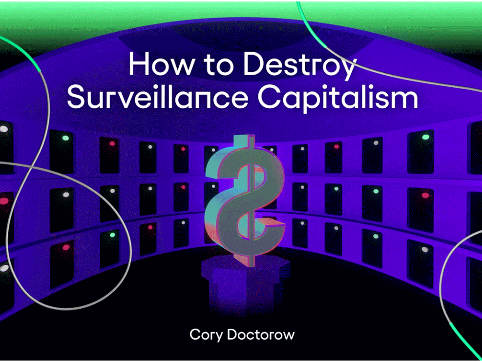 Hvad er værst: overvågningskapitalisme eller monopolisme? Og kan den ene bruges til at ødelægge den anden? Det er spørgsmålet i Cory Doctorows “How to Destroy Surveillance Capitalism” (Billede fra bogen).