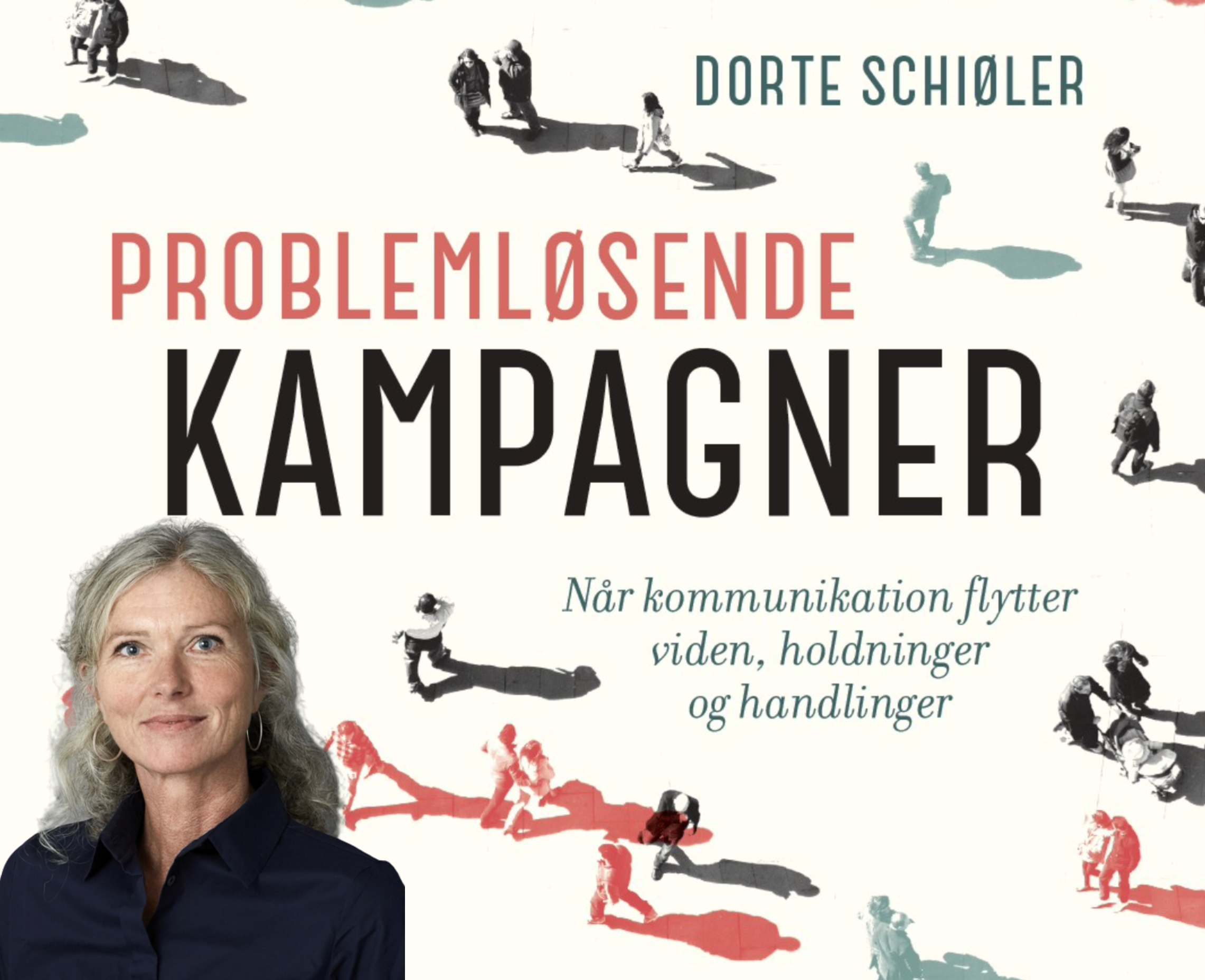 Ifølge Dorte Schiøler kræver hver type kampagne sine egne faglige kompetencer og planlægningsprocesser.